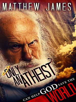 cover image of Only an Atheist Can Help God Save the World